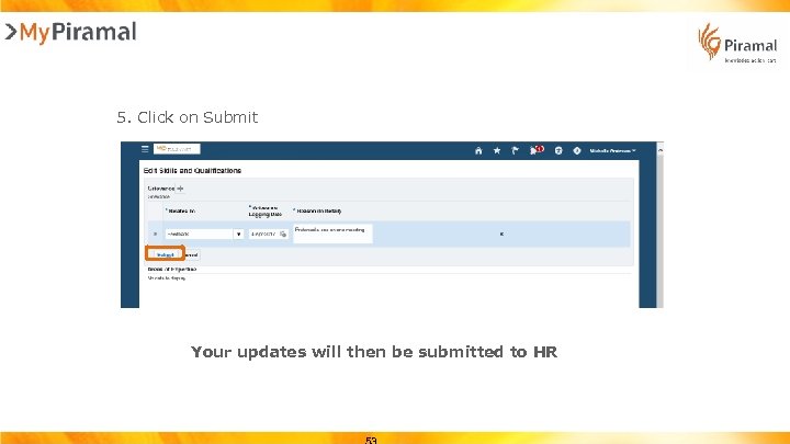 5. Click on Submit Your updates will then be submitted to HR 