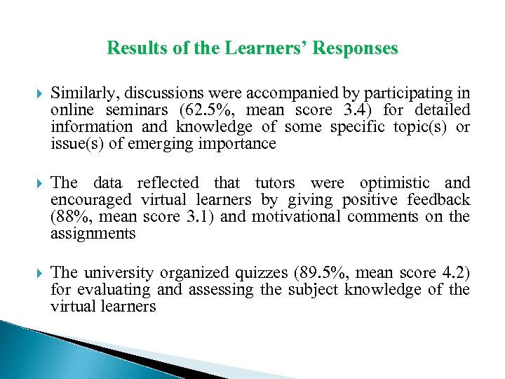 Results of the Learners’ Responses Similarly, discussions were accompanied by participating in online seminars