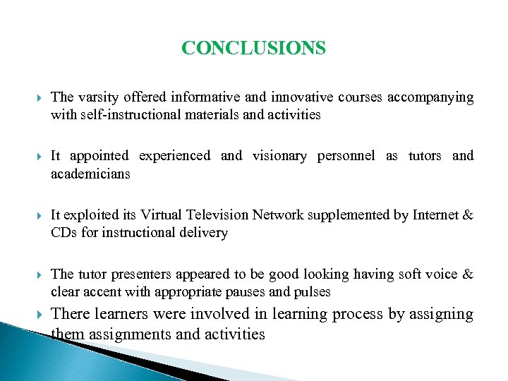 CONCLUSIONS The varsity offered informative and innovative courses accompanying with self-instructional materials and activities