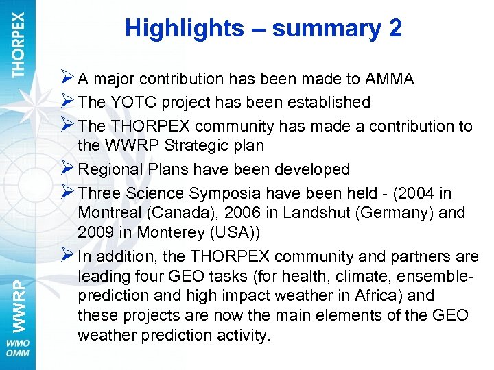 Highlights – summary 2 WWRP Ø A major contribution has been made to AMMA