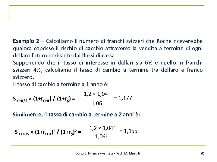 Esempio 2 – Calcoliamo il numero di franchi svizzeri che Roche riceverebbe qualora coprisse