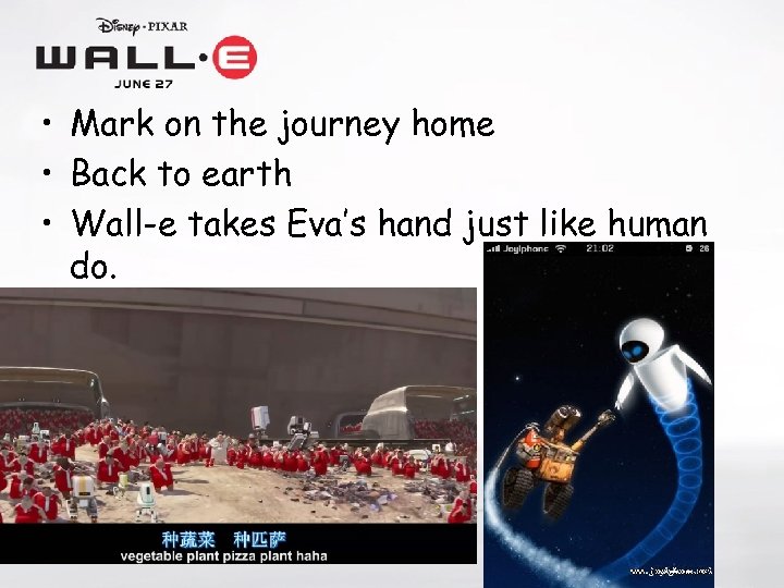  • Mark on the journey home • Back to earth • Wall-e takes