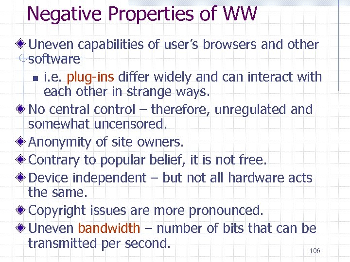 Negative Properties of WW Uneven capabilities of user’s browsers and other software n i.
