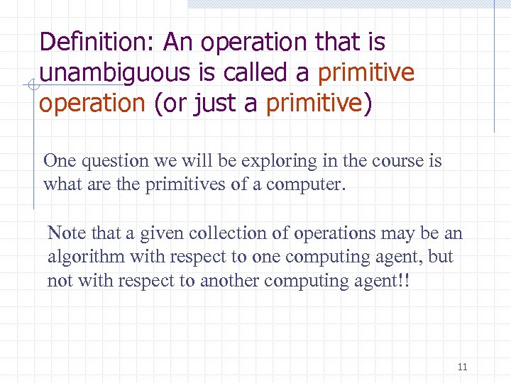 Definition: An operation that is unambiguous is called a primitive operation (or just a