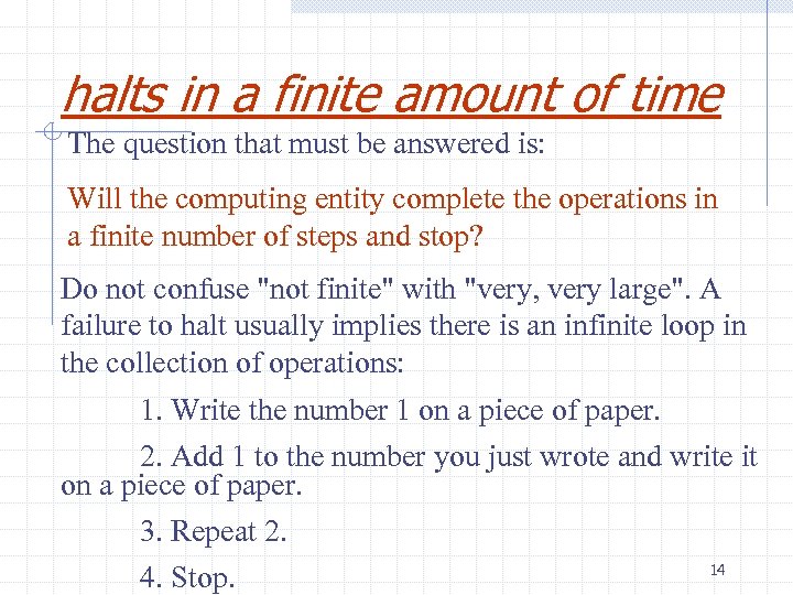 halts in a finite amount of time The question that must be answered is: