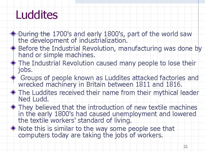 Luddites During the 1700's and early 1800's, part of the world saw the development