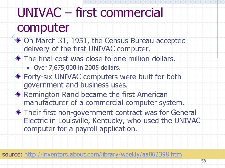 UNIVAC – first commercial computer On March 31, 1951, the Census Bureau accepted delivery