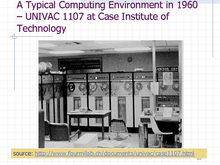 A Typical Computing Environment in 1960 – UNIVAC 1107 at Case Institute of Technology