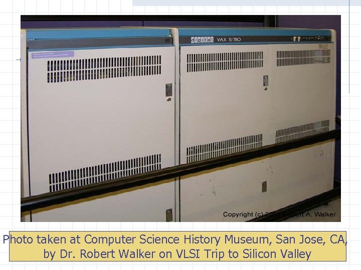Photo taken at Computer Science History Museum, San Jose, CA, by Dr. Robert Walker