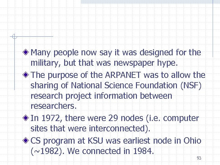 Many people now say it was designed for the military, but that was newspaper