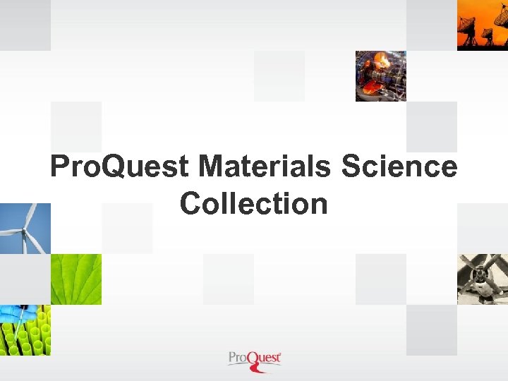 Pro. Quest Materials Science Collection 