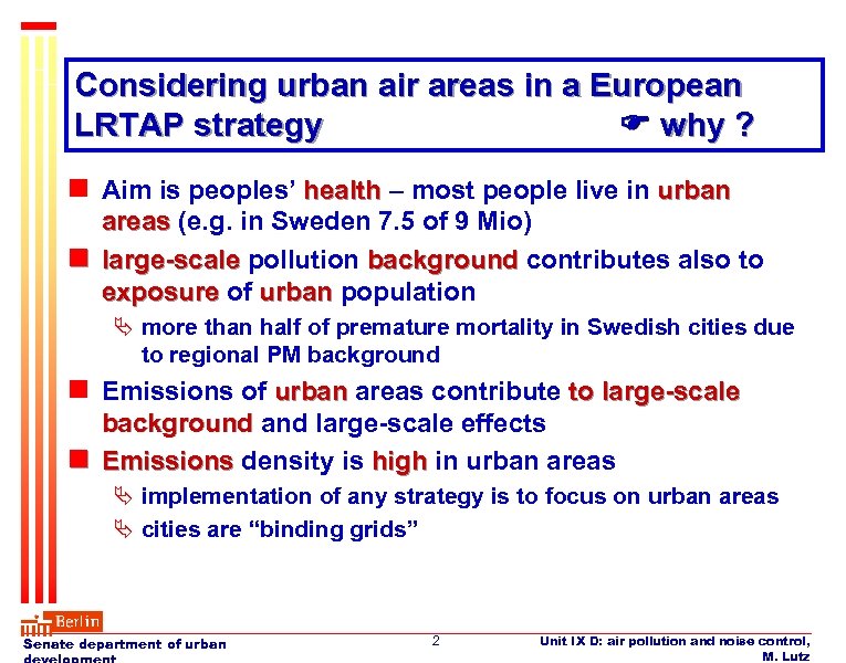 Considering urban air areas in a European LRTAP strategy why ? n Aim is