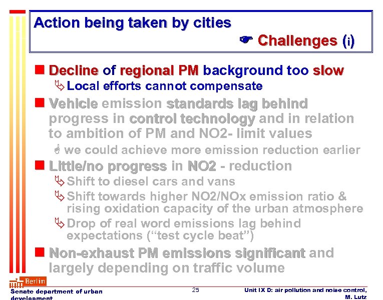 Action being taken by cities Challenges (i) n Decline of regional PM background too