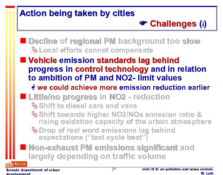 Action being taken by cities Challenges (i) n Decline of regional PM background too