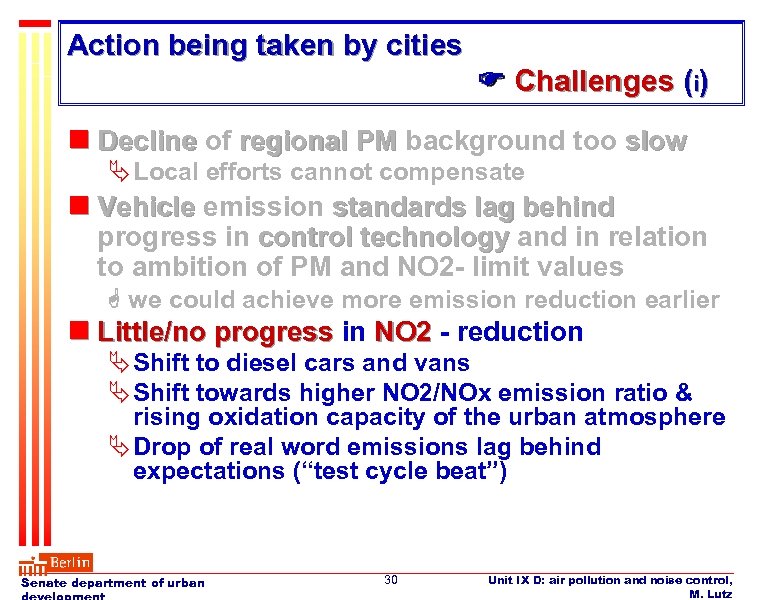 Action being taken by cities Challenges (i) n Decline of regional PM background too