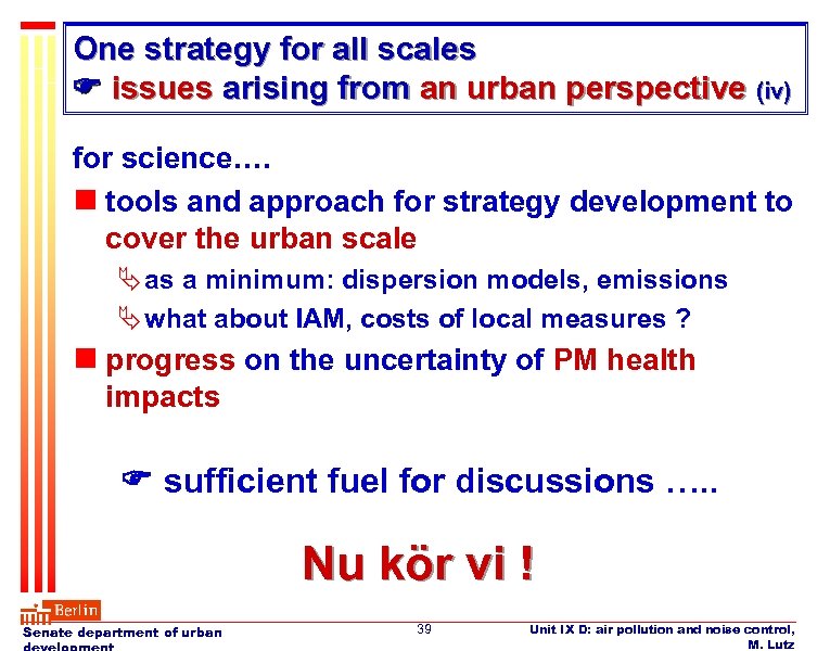 One strategy for all scales issues arising from an urban perspective (iv) for science….