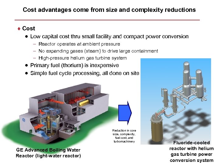 Cost advantages come from size and complexity reductions ¨ Cost · Low capital cost