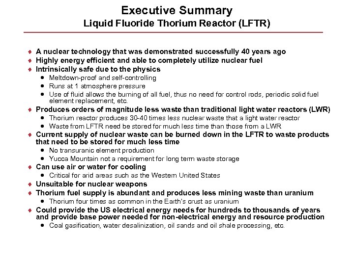 Executive Summary Liquid Fluoride Thorium Reactor (LFTR) ¨ A nuclear technology that was demonstrated