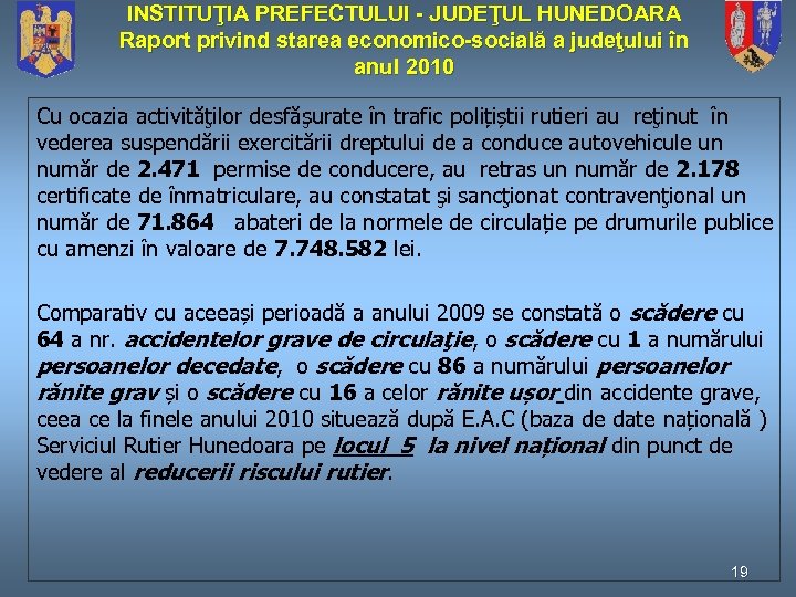 INSTITUŢIA PREFECTULUI - JUDEŢUL HUNEDOARA Raport privind starea economico-socială a judeţului în anul 2010