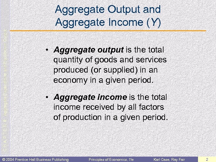 C H A P T E R 8: Aggregate Expenditure and Equilibrium Output Aggregate