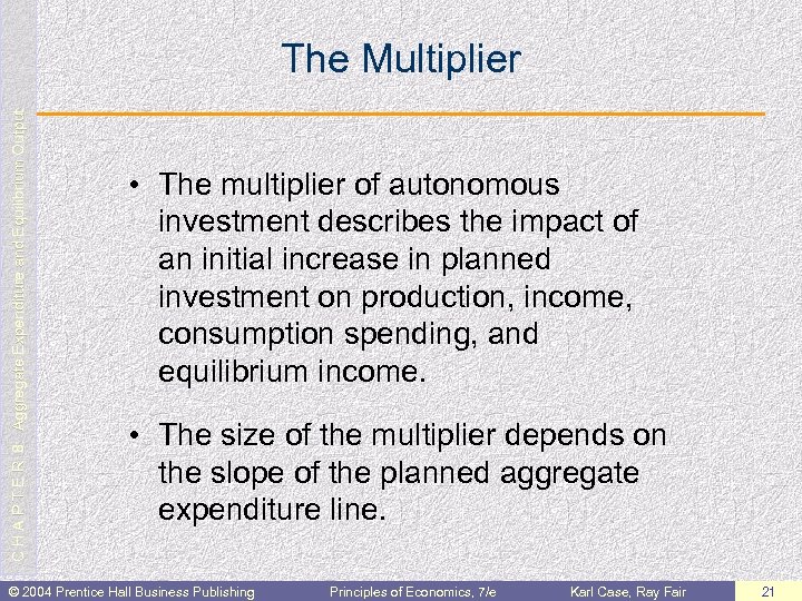 C H A P T E R 8: Aggregate Expenditure and Equilibrium Output The