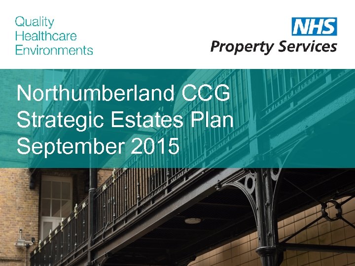 Northumberland CCG Strategic Estates Plan September 2015 