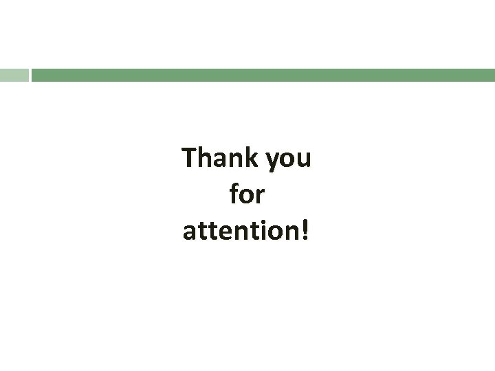 Thank you for attention! 