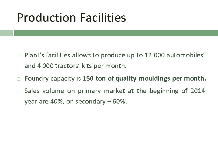 Production Facilities Plant’s facilities allows to produce up to 12 000 automobiles’ and 4