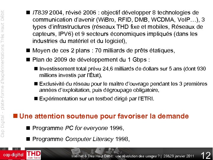 Cap Digital - plate-forme d'expérimentations Très Haut Débit IT 839 2004, révisé 2006 :