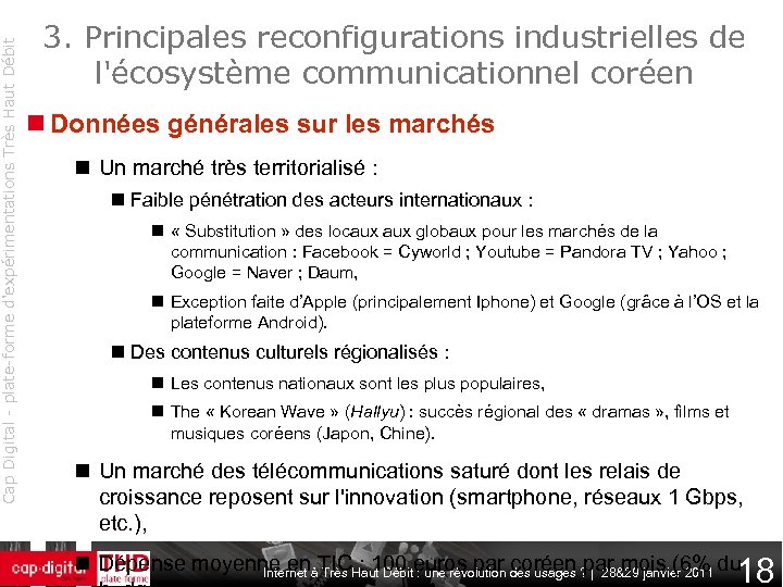 Cap Digital - plate-forme d'expérimentations Très Haut Débit 3. Principales reconfigurations industrielles de l'écosystème