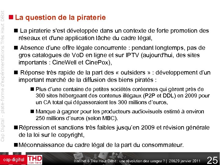 Cap Digital - plate-forme d'expérimentations Très Haut Débit La question de la piraterie La