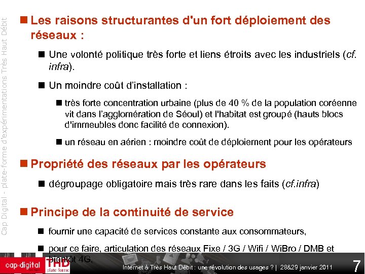 Cap Digital - plate-forme d'expérimentations Très Haut Débit Les raisons structurantes d'un fort déploiement