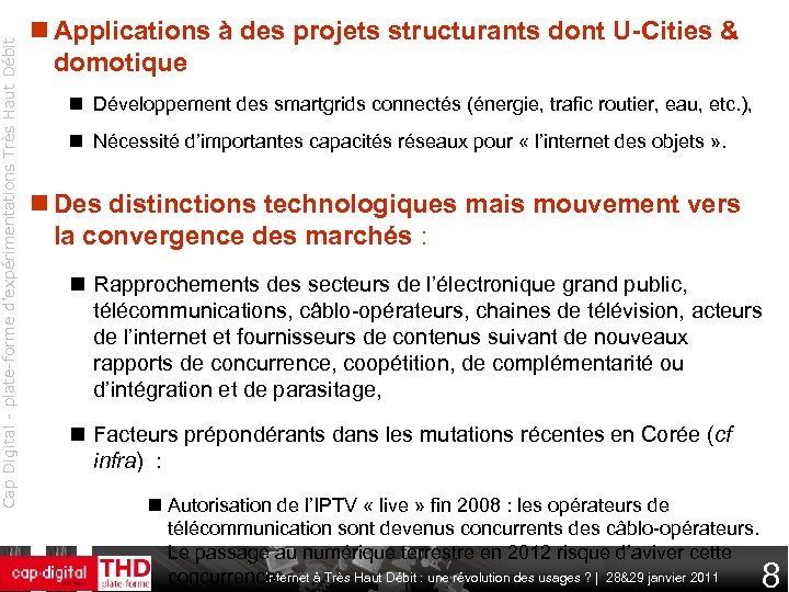 Cap Digital - plate-forme d'expérimentations Très Haut Débit Applications à des projets structurants dont