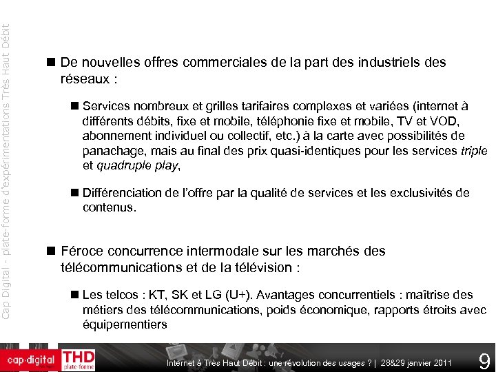 Cap Digital - plate-forme d'expérimentations Très Haut Débit De nouvelles offres commerciales de la