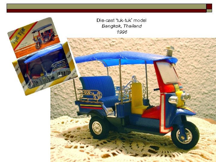 Die-cast ‘tuk-tuk’ model Bangkok, Thailand 1996 