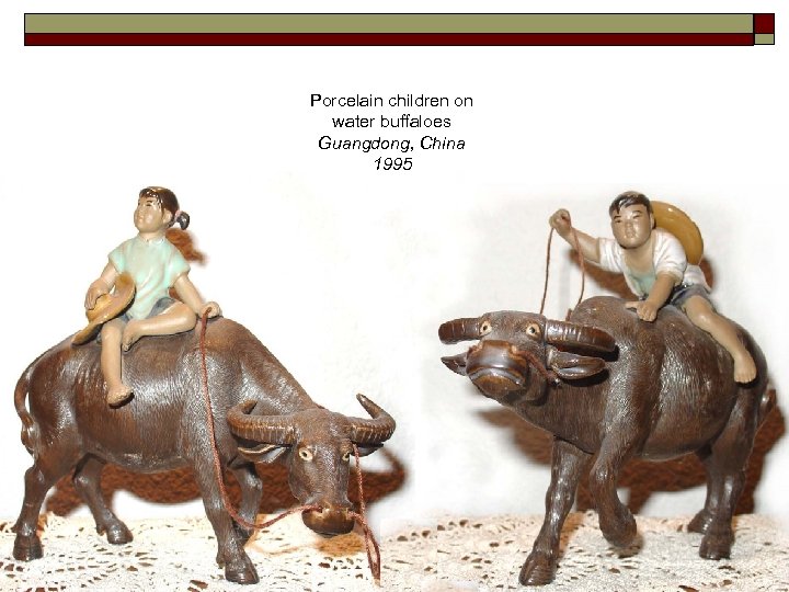 Porcelain children on water buffaloes Guangdong, China 1995 