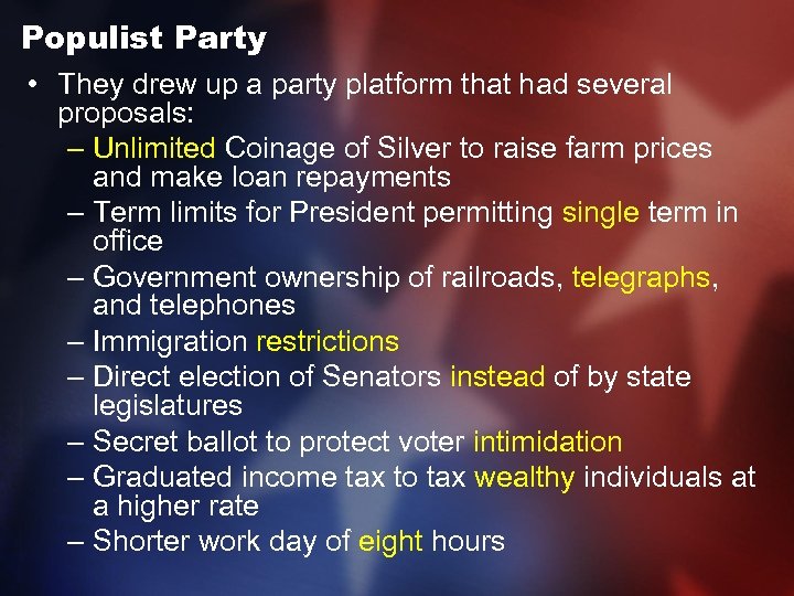 Populist Party • They drew up a party platform that had several proposals: –