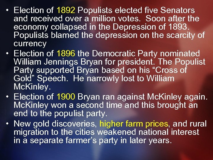  • Election of 1892 Populists elected five Senators and received over a million