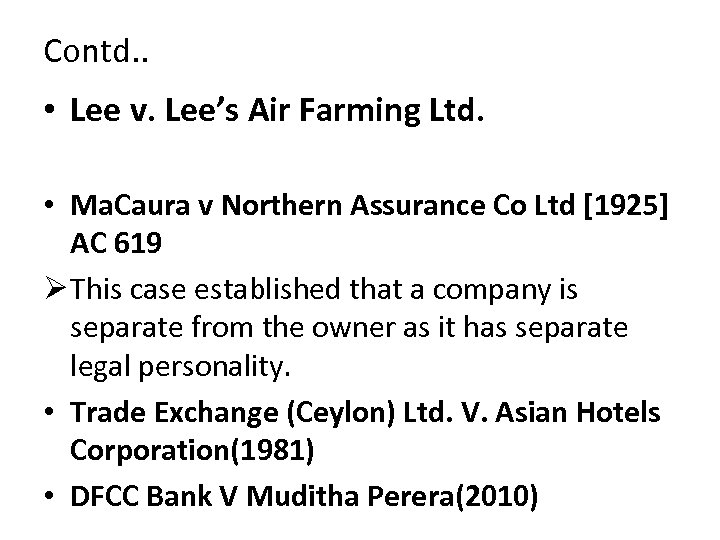Contd. . • Lee v. Lee’s Air Farming Ltd. • Ma. Caura v Northern
