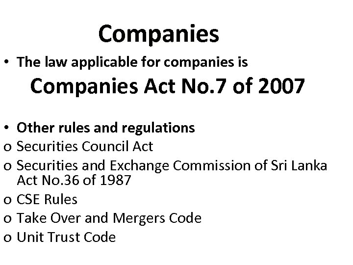 Companies • The law applicable for companies is Companies Act No. 7 of 2007