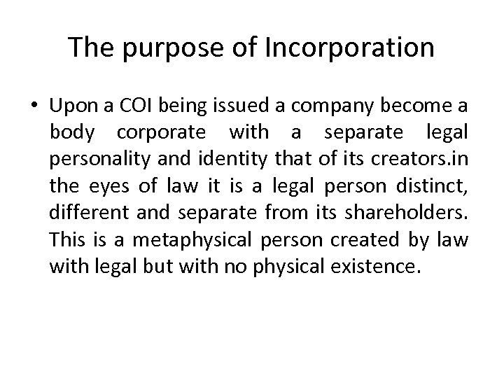 The purpose of Incorporation • Upon a COI being issued a company become a