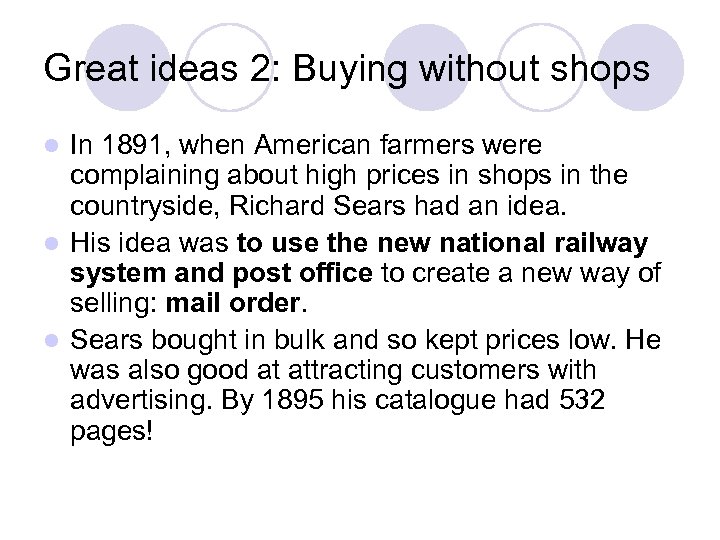 Great ideas 2: Buying without shops In 1891, when American farmers were complaining about