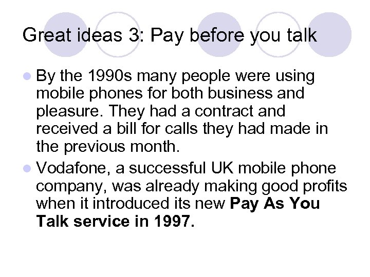 Great ideas 3: Pay before you talk l By the 1990 s many people