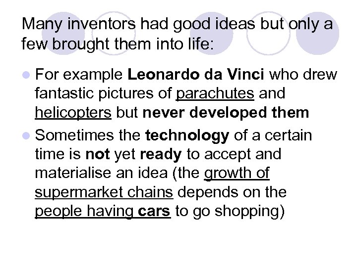 Many inventors had good ideas but only a few brought them into life: l