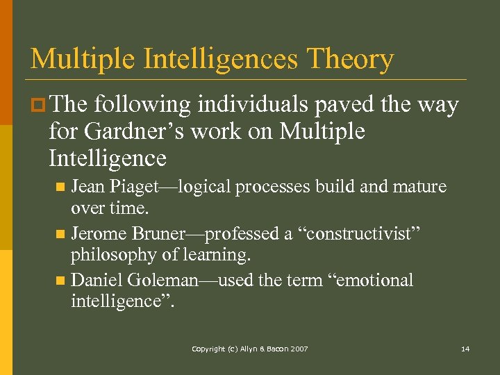 Multiple Intelligences Theory p The following individuals paved the way for Gardner’s work on