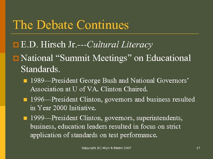 The Debate Continues p E. D. Hirsch Jr. ---Cultural Literacy p National “Summit Meetings”