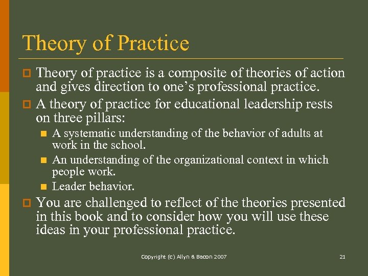Theory of Practice Theory of practice is a composite of theories of action and