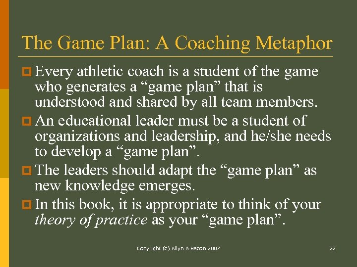 The Game Plan: A Coaching Metaphor p Every athletic coach is a student of