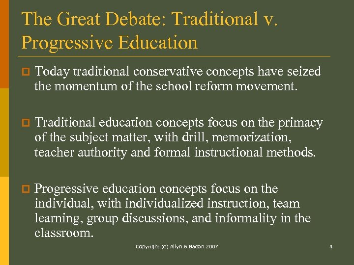 The Great Debate: Traditional v. Progressive Education p Today traditional conservative concepts have seized