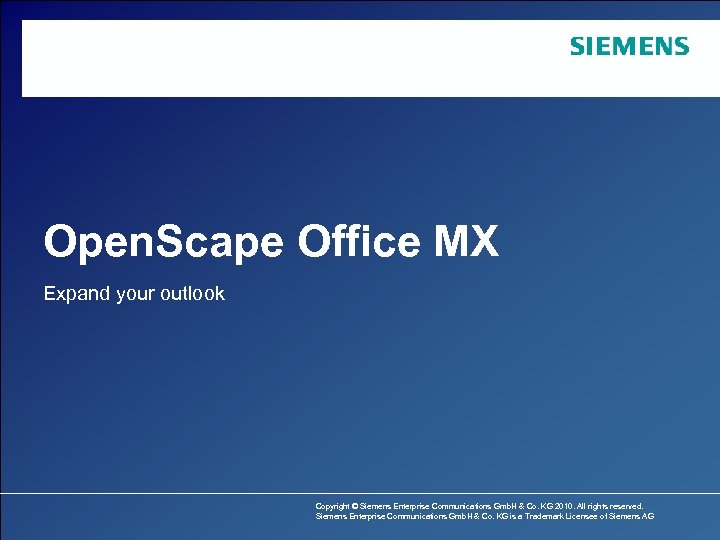 Open. Scape Office MX Expand your outlook Copyright © Siemens Enterprise Communications Gmb. H